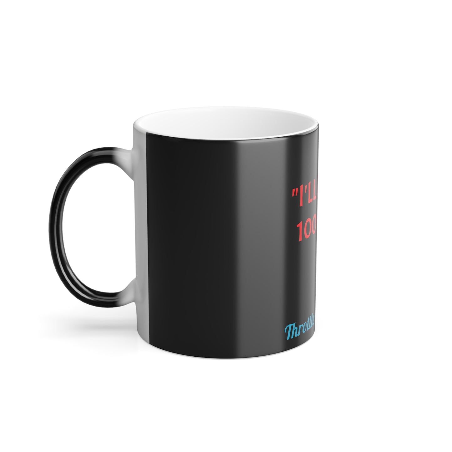 "I'll bet you 100 bucks" Color Morphing Mug, 11oz